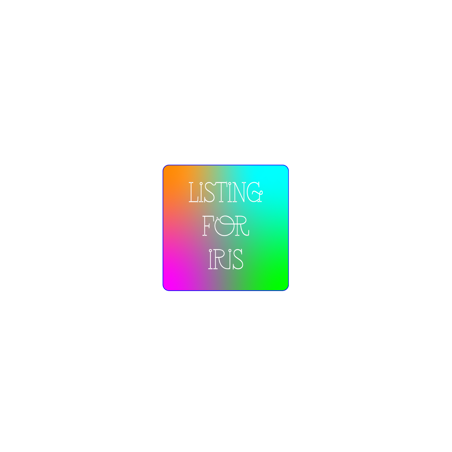 Iris Custom Listing
